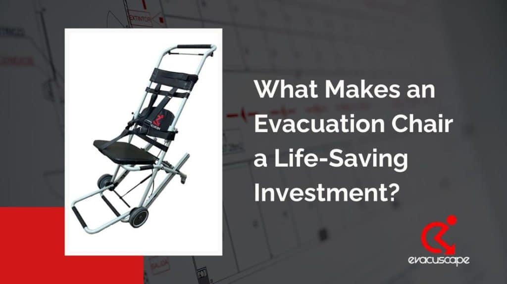 What Makes an Evacuation Chair a Life-Saving Investment?